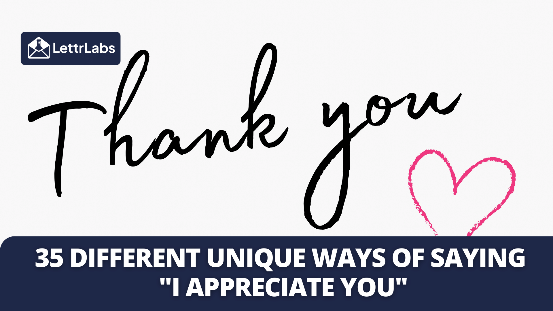 35 Different Unique Ways Of Saying I Appreciate You 